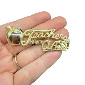 Vintage Teacher Brooch Teachers Have Class Pin Teacher Appreciation Jewelry